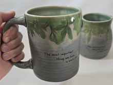 Load image into Gallery viewer, pottery mug: "the most important thing we have is each other... CHOOSE KINDNESS"
